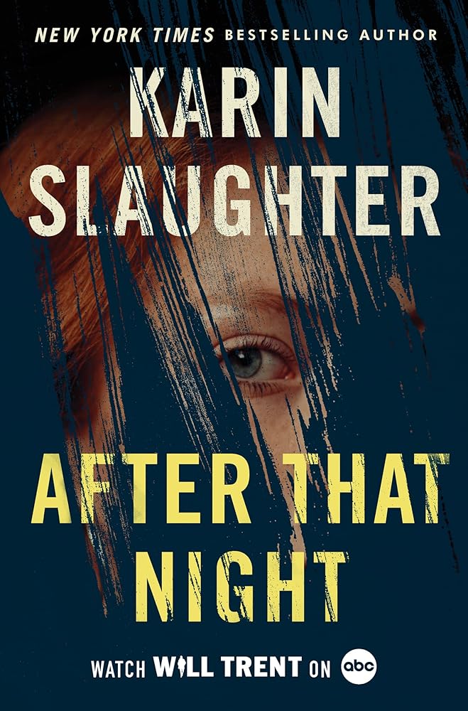 After That Night: A Novel: An Electrifying Thriller with a Chilling Mystery, Perfect for Fall 2024, Uncover the Secrets Buried in the Past (Will Trent, 11) cover image