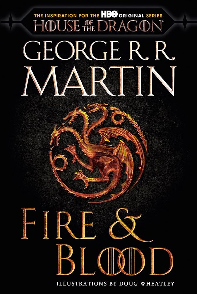 Fire & Blood (HBO Tie-in Edition): 300 Years Before A Game of Thrones (The Targaryen Dynasty: The House of the Dragon) cover image
