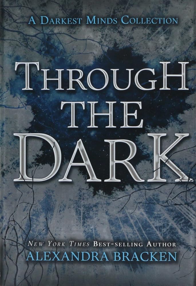 Through the Dark (A Darkest Minds Collection) (Darkest Minds Novel, A) cover image