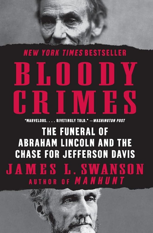 Bloody Crimes: The Funeral of Abraham Lincoln and the Chase for Jefferson Davis cover image