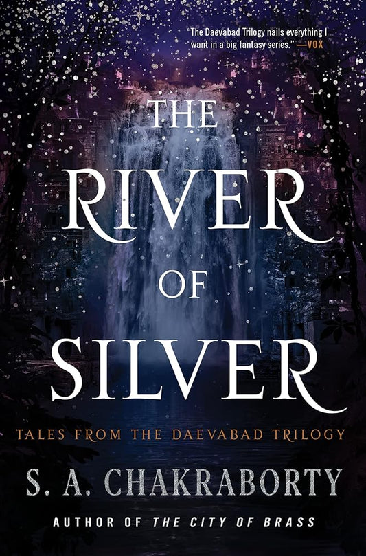 The River of Silver: Tales from the Daevabad Trilogy (The Daevabad Trilogy, 4) cover image