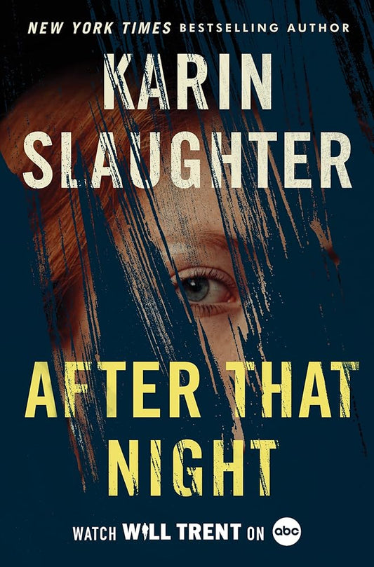 After That Night: A Novel: An Electrifying Thriller with a Chilling Mystery, Perfect for Fall 2024, Uncover the Secrets Buried in the Past (Will Trent, 11) cover image