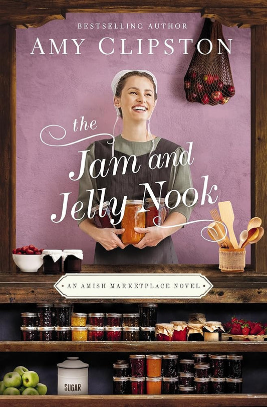 The Jam and Jelly Nook (An Amish Marketplace Novel) cover image
