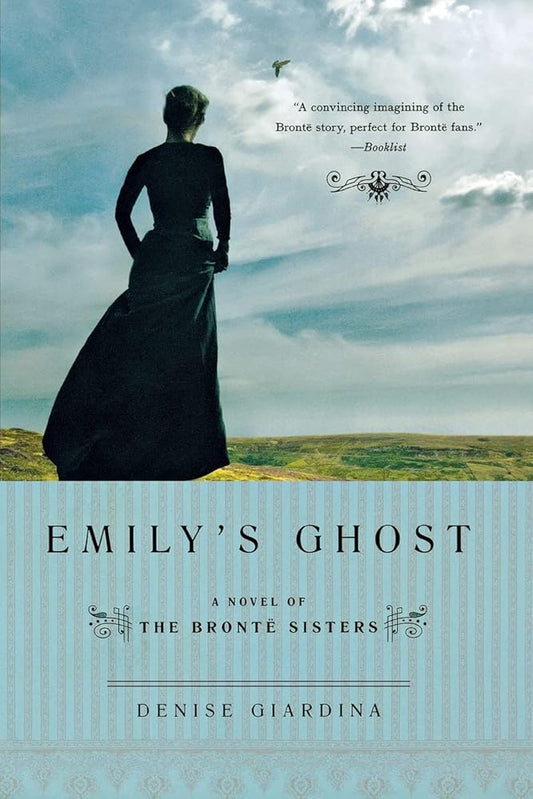 Emily's Ghost: A Novel of the Brontë Sisters (The Bronte Sisters) cover image