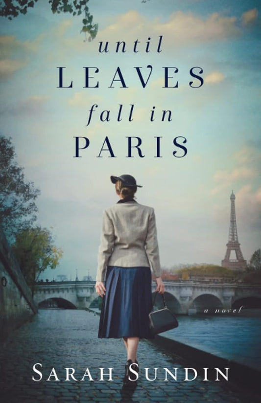 Until Leaves Fall in Paris: (A World War II Historical Fiction Book and Inspirational Christian Romance) cover image