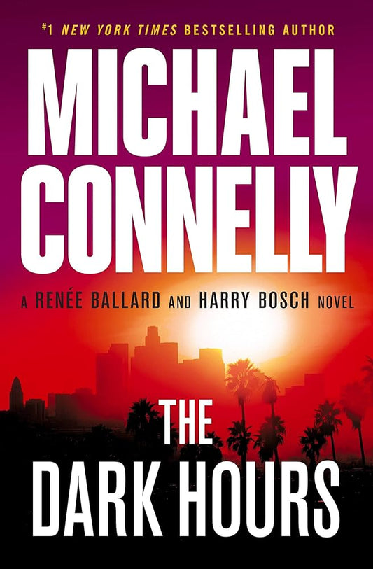 The Dark Hours (A Renée Ballard and Harry Bosch Novel, 3) cover image
